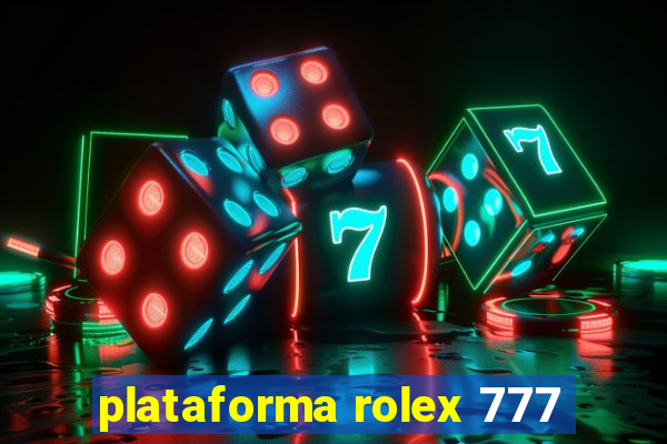 plataforma rolex 777